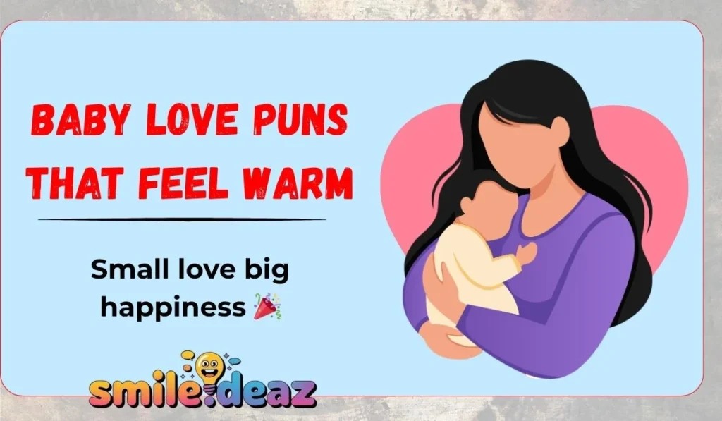 Baby Love Puns That Feel Warm