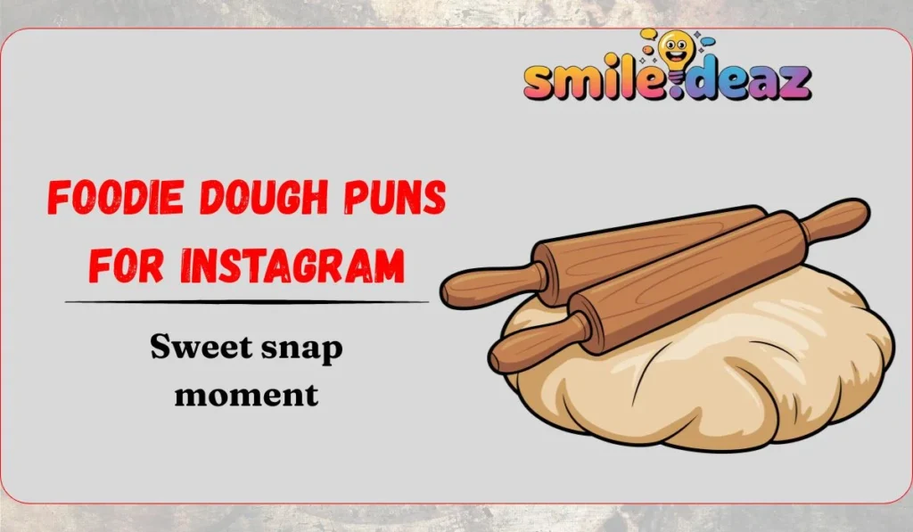 Foodie Dough Puns for Instagram