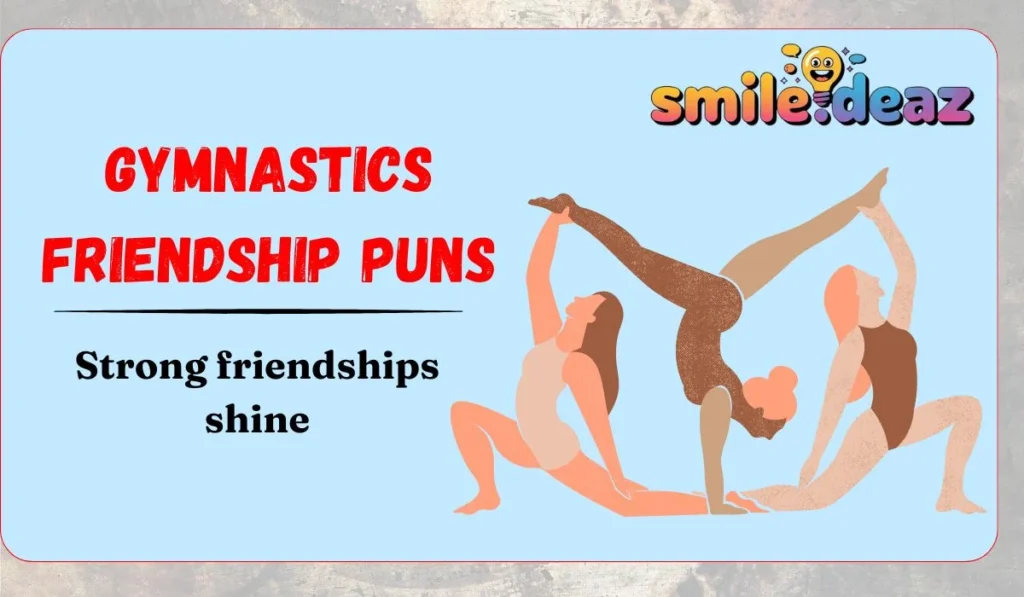 Gymnastics Friendship Puns