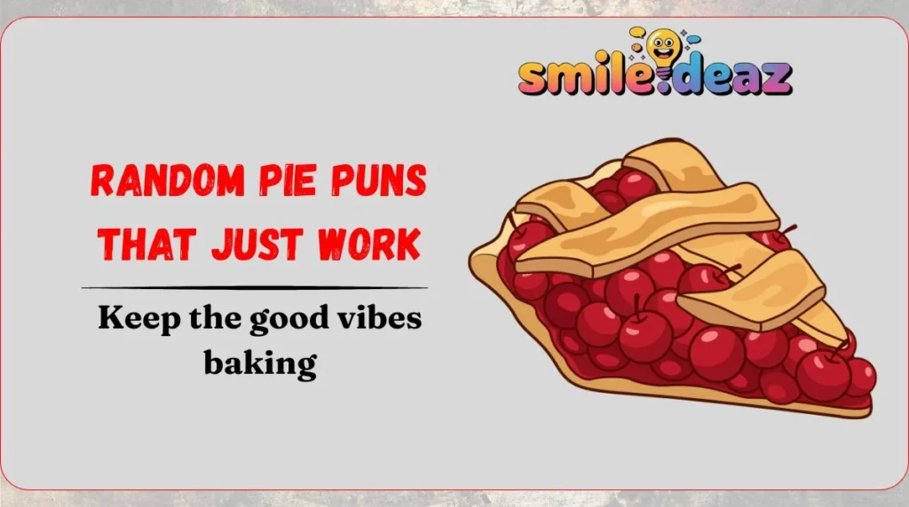 Random Pie Puns That Just Work