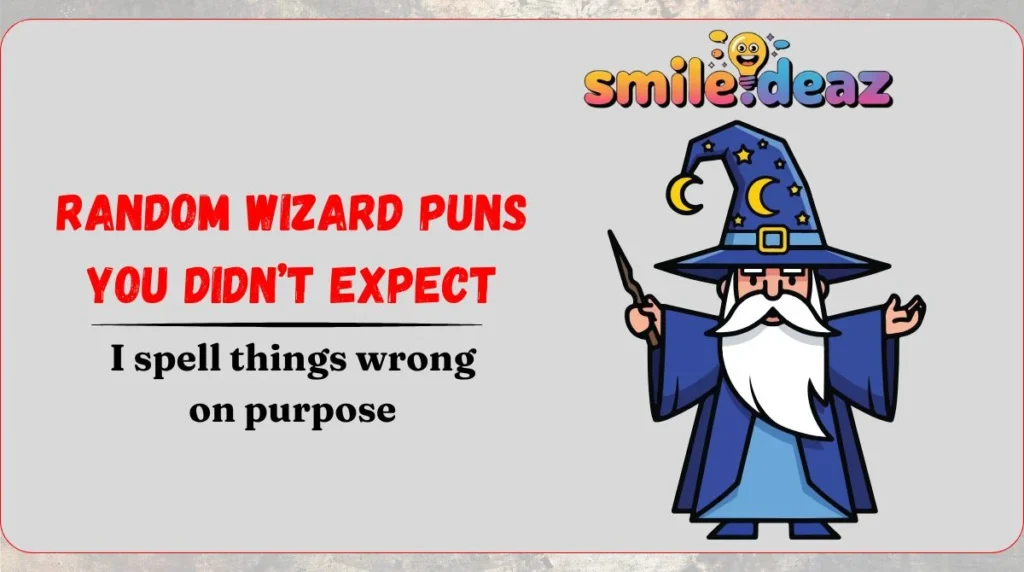 Random Wizard Puns You Didn’t Expect