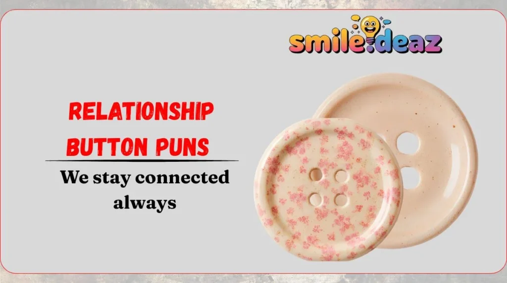 Relationship Button Puns 