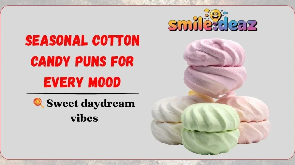 Seasonal Cotton Candy Puns for Every Mood
