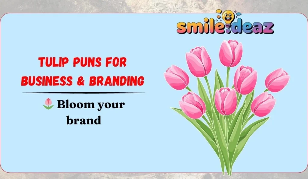 Tulip Puns for Business & Branding