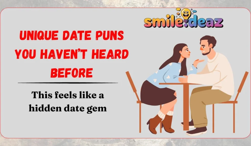 Unique Date Puns You Haven’t Heard Before