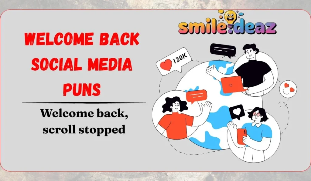 Welcome Back Social Media Puns