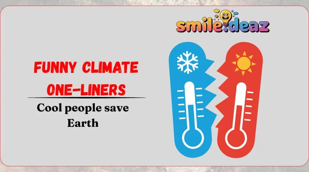 Funny Climate One-Liners