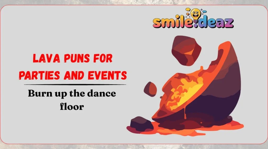 Lava Puns for Parties and Events