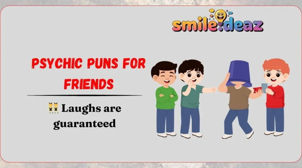 Psychic Puns for Friends
