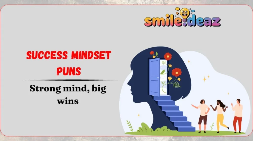 Success Mindset Puns