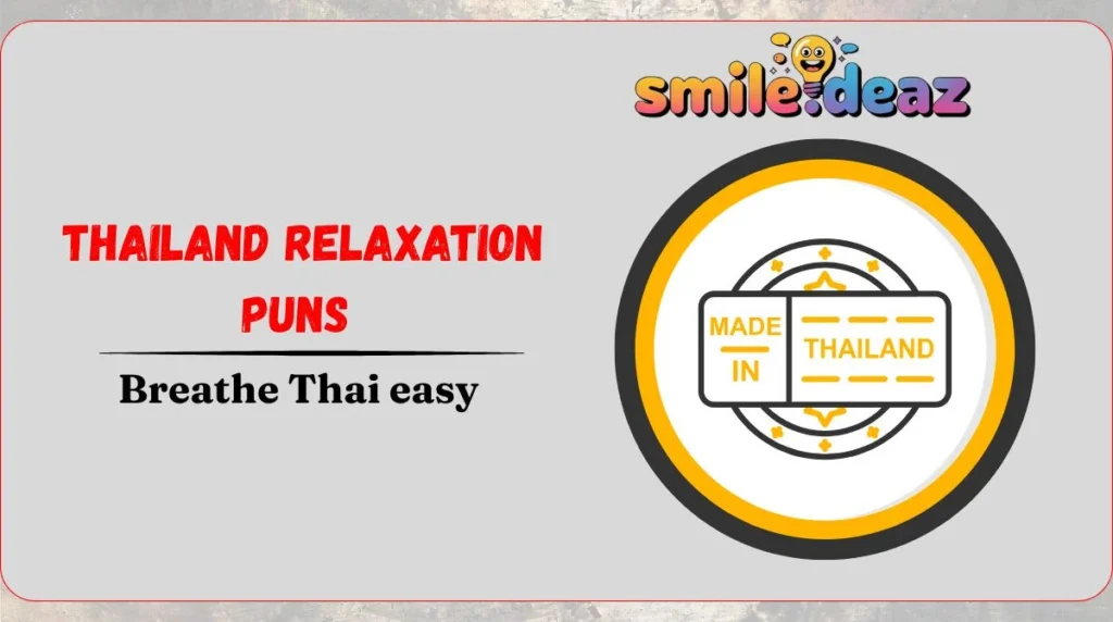 Thailand Relaxation Puns