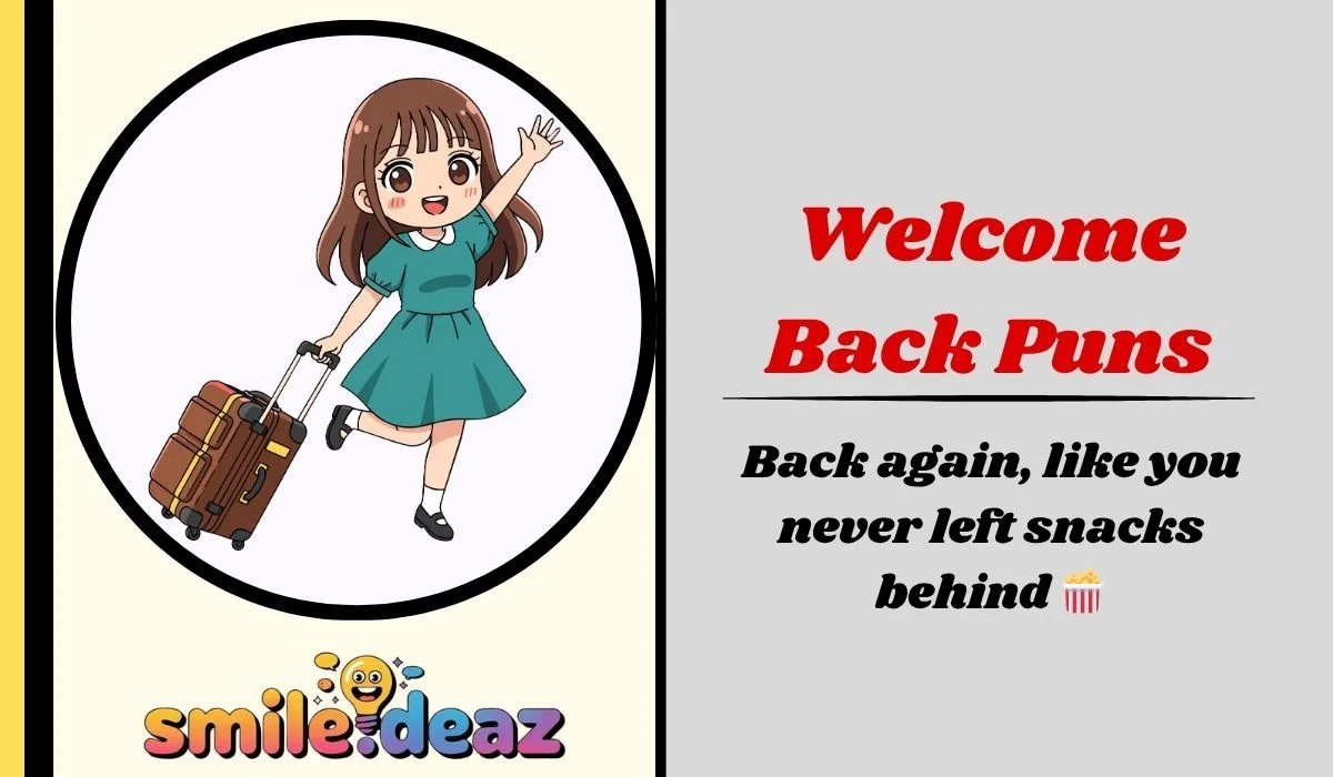 Welcome Back Puns