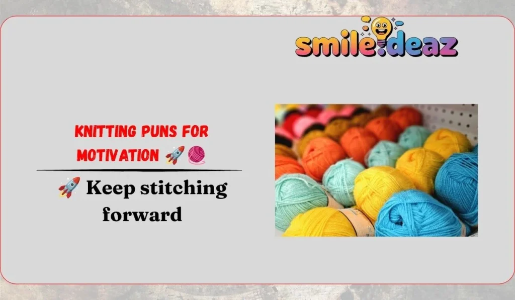 Knitting Puns for Motivation 🚀🧶