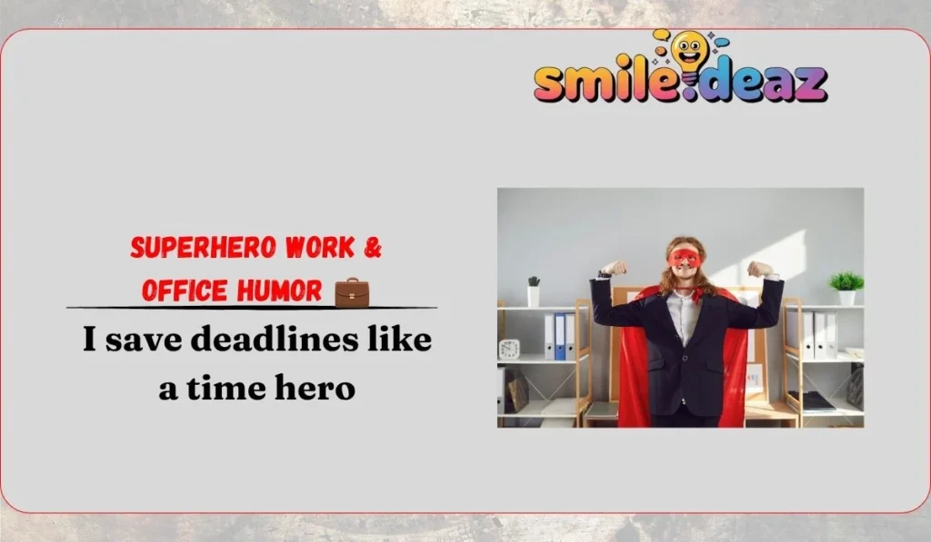 Superhero Work & Office Humor 💼
