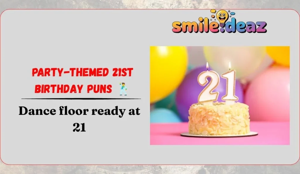 Party-Themed 21st Birthday Puns ๐บ