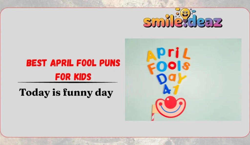 Best April Fool Puns for Kids