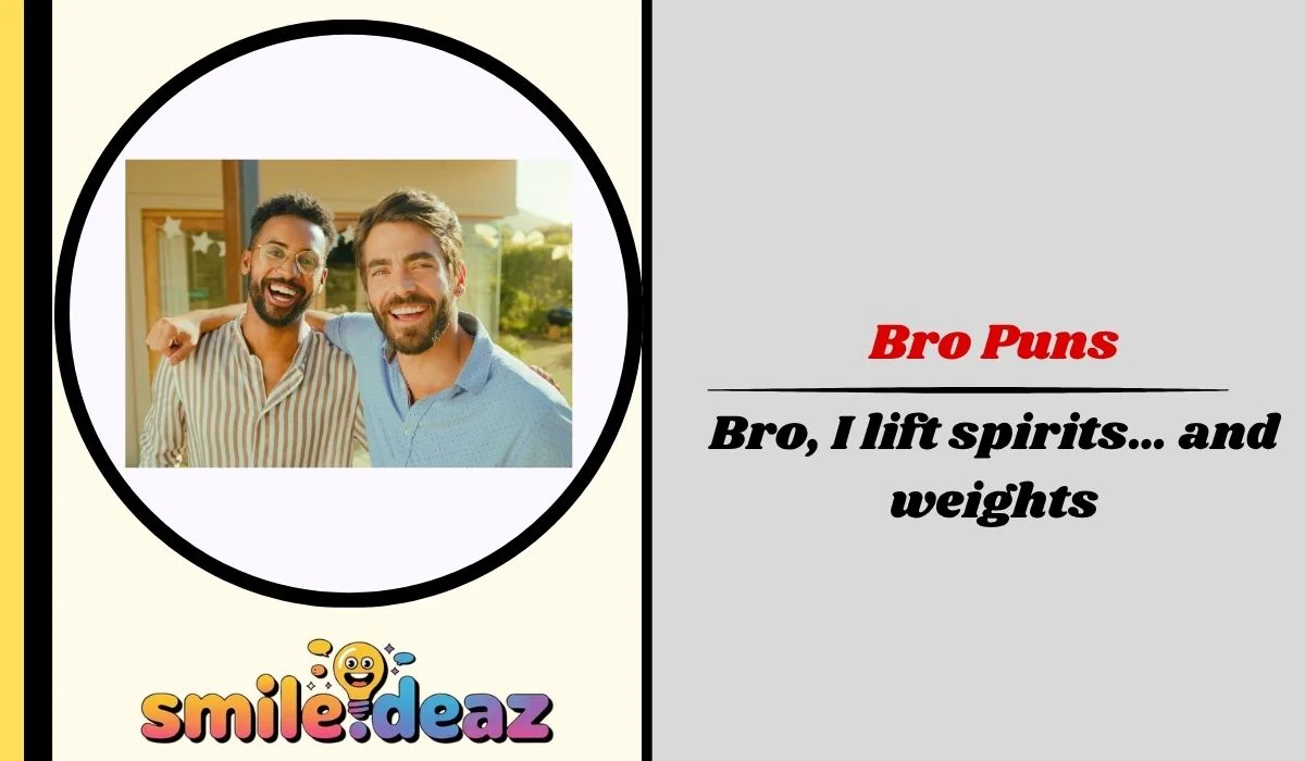 Bro Puns