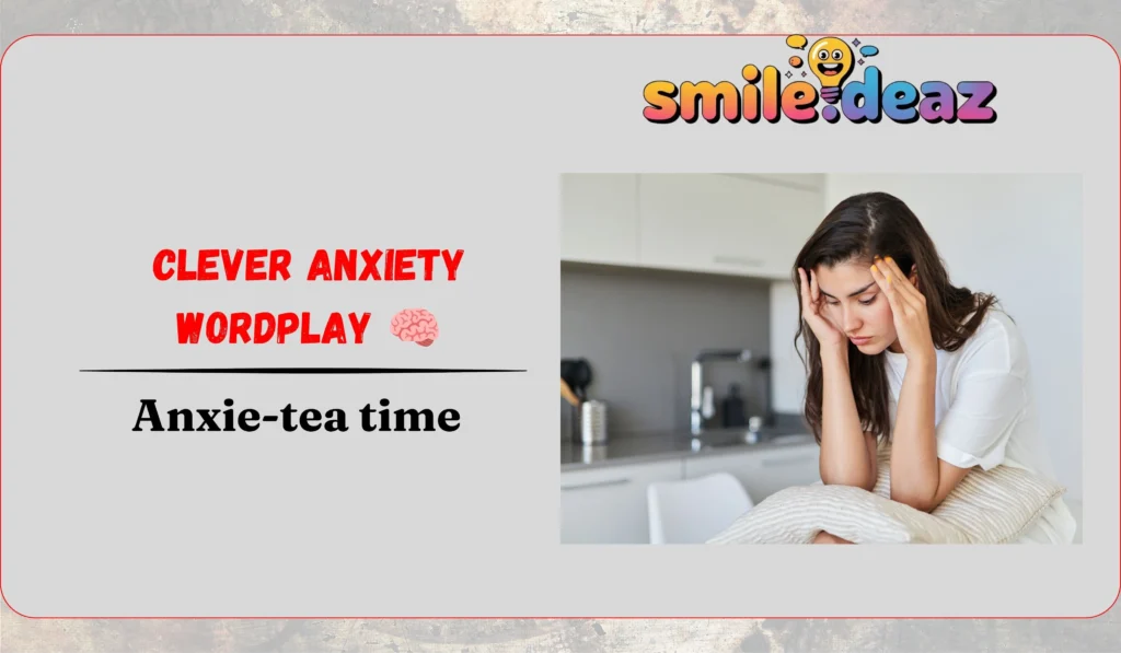 Clever Anxiety Wordplay 🧠