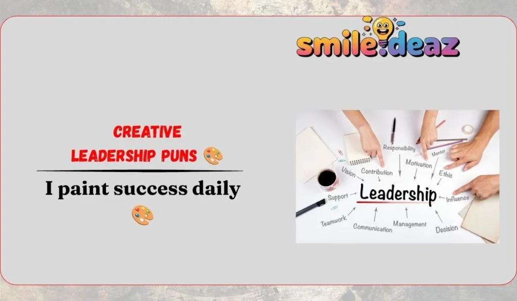 Creative Leadership Puns 🎨