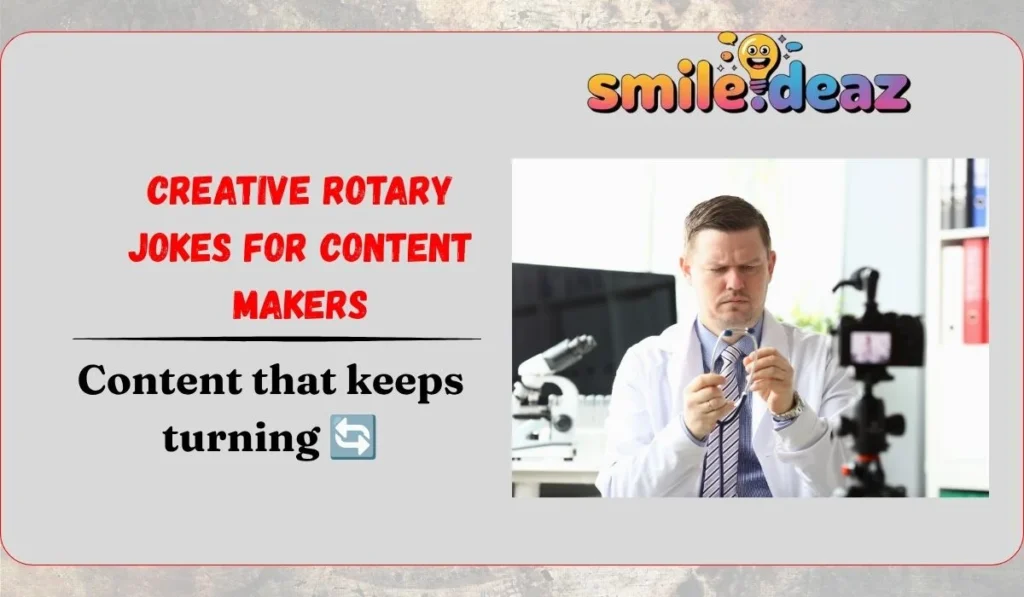 Creative Rotary Jokes for Content Makers
