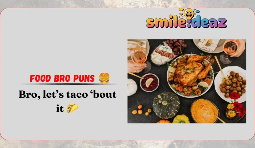 Food Bro Puns 🍔
