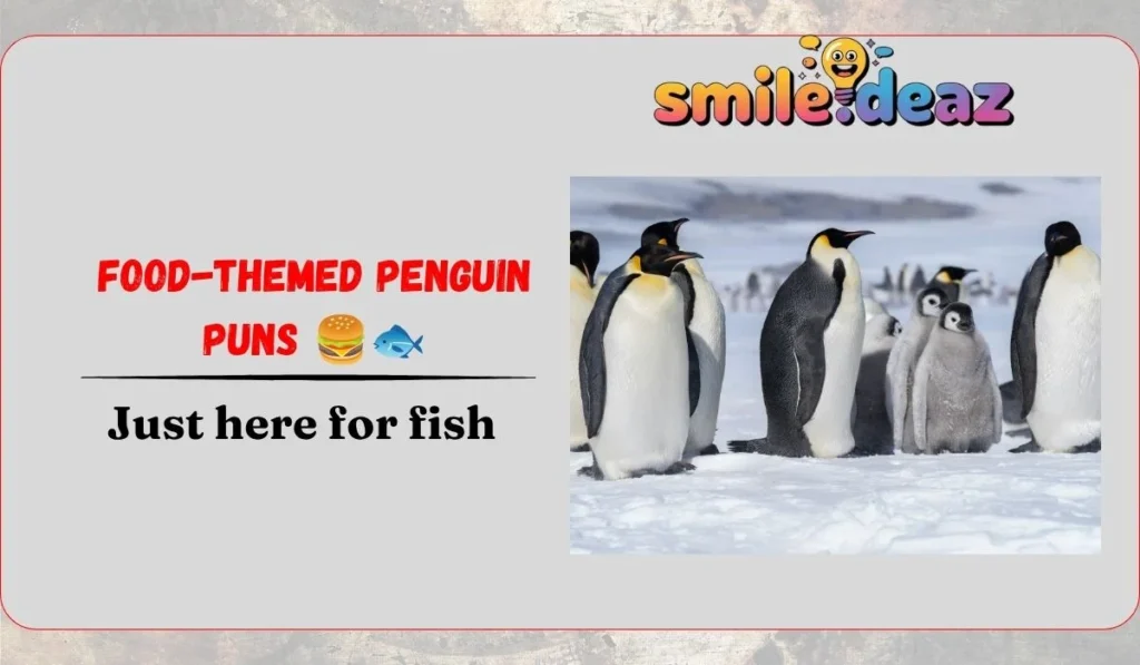 Food-Themed Penguin Puns 🍔🐟