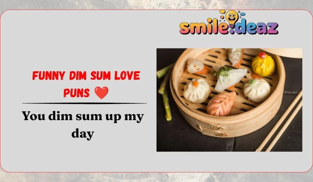 Funny Dim Sum Love Puns ❤️