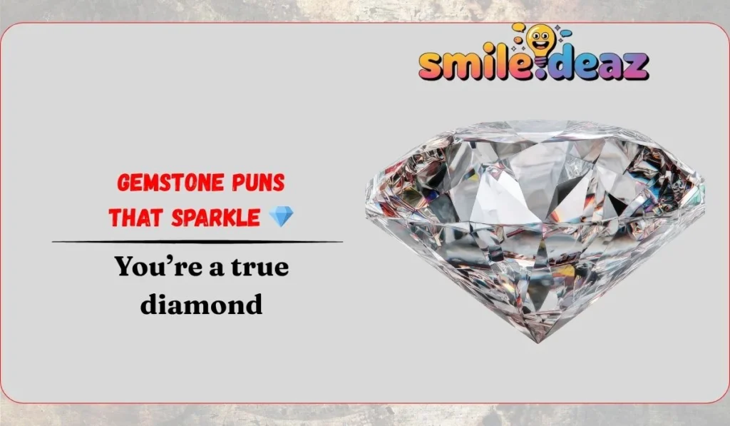 Gemstone Puns That Sparkle 💎