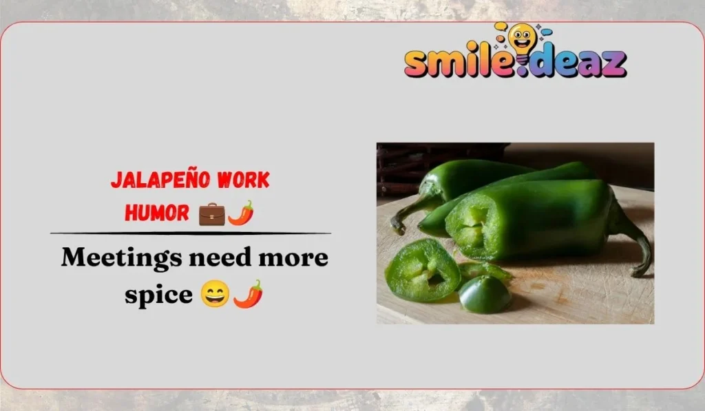 Jalapeño Work Humor 💼🌶️