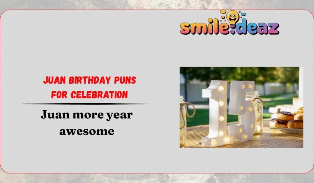 Juan Birthday Puns for Celebration
