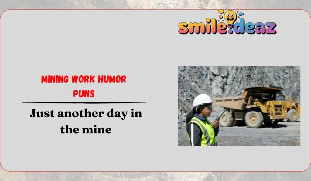 Mining Work Humor Puns