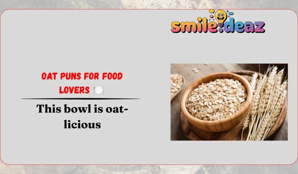 Oat Puns for Food Lovers 🍽️
