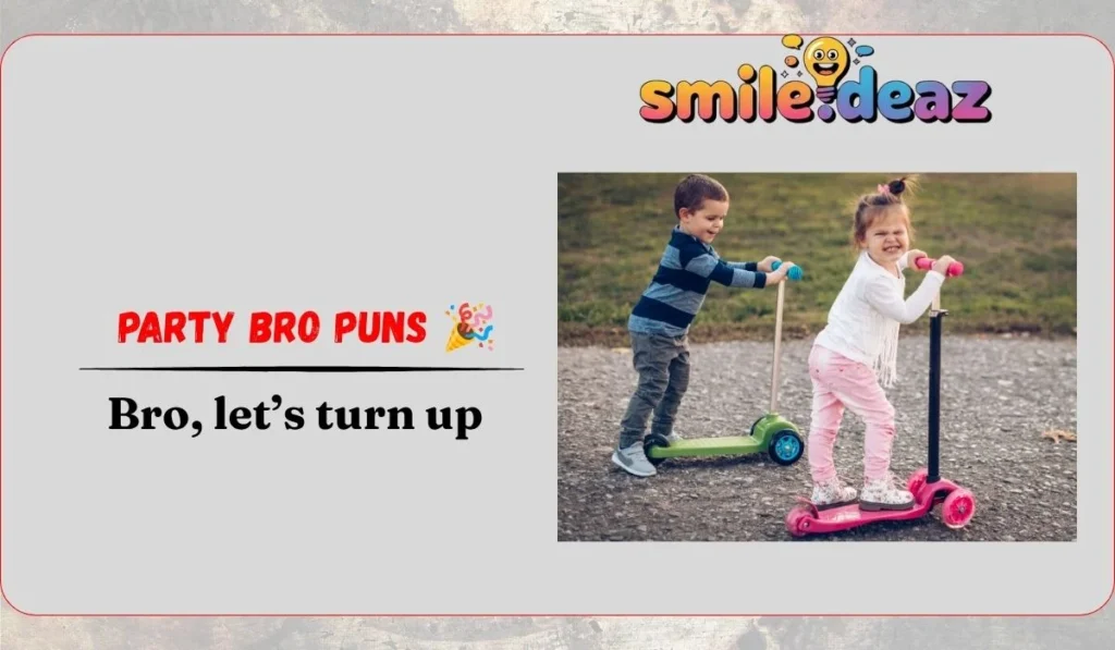 Party Bro Puns 🎉