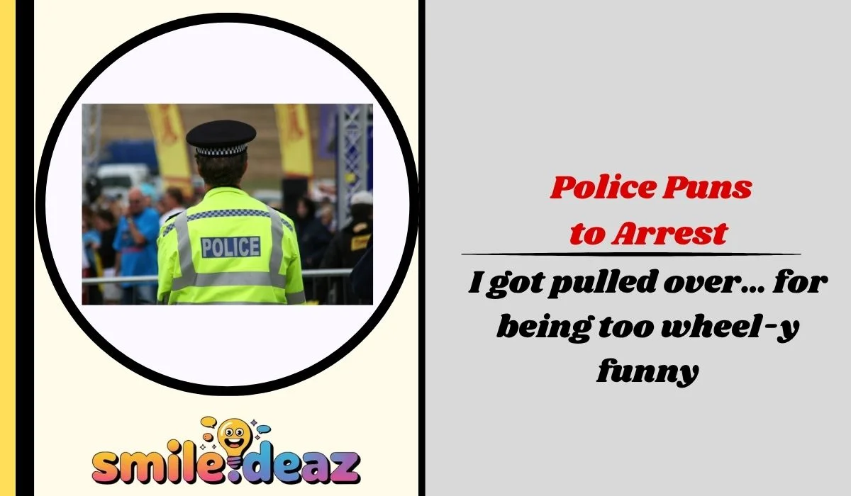 Police Puns to Arrest