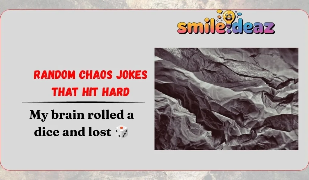 Random Chaos Jokes That Hit Hard
