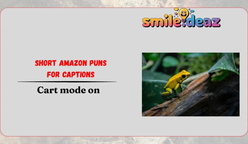 Short Amazon Puns for Captions