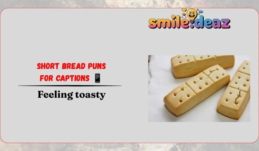 Short Bread Puns for Captions 📱