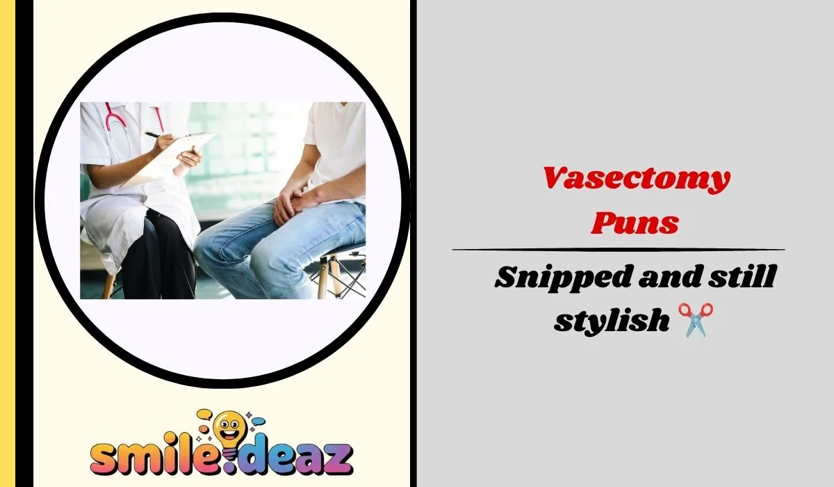 Vasectomy Puns