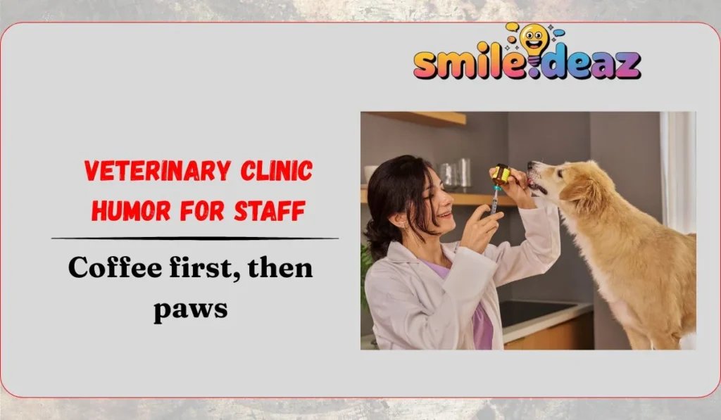 Veterinary Clinic Humor for Staff